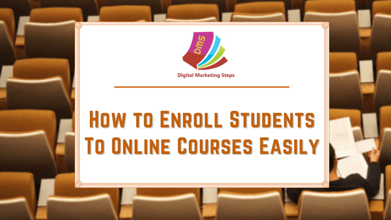 How to Enroll Students To Online Courses Easily