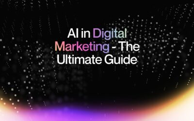 AI in Digital Marketing – The Ultimate Guide